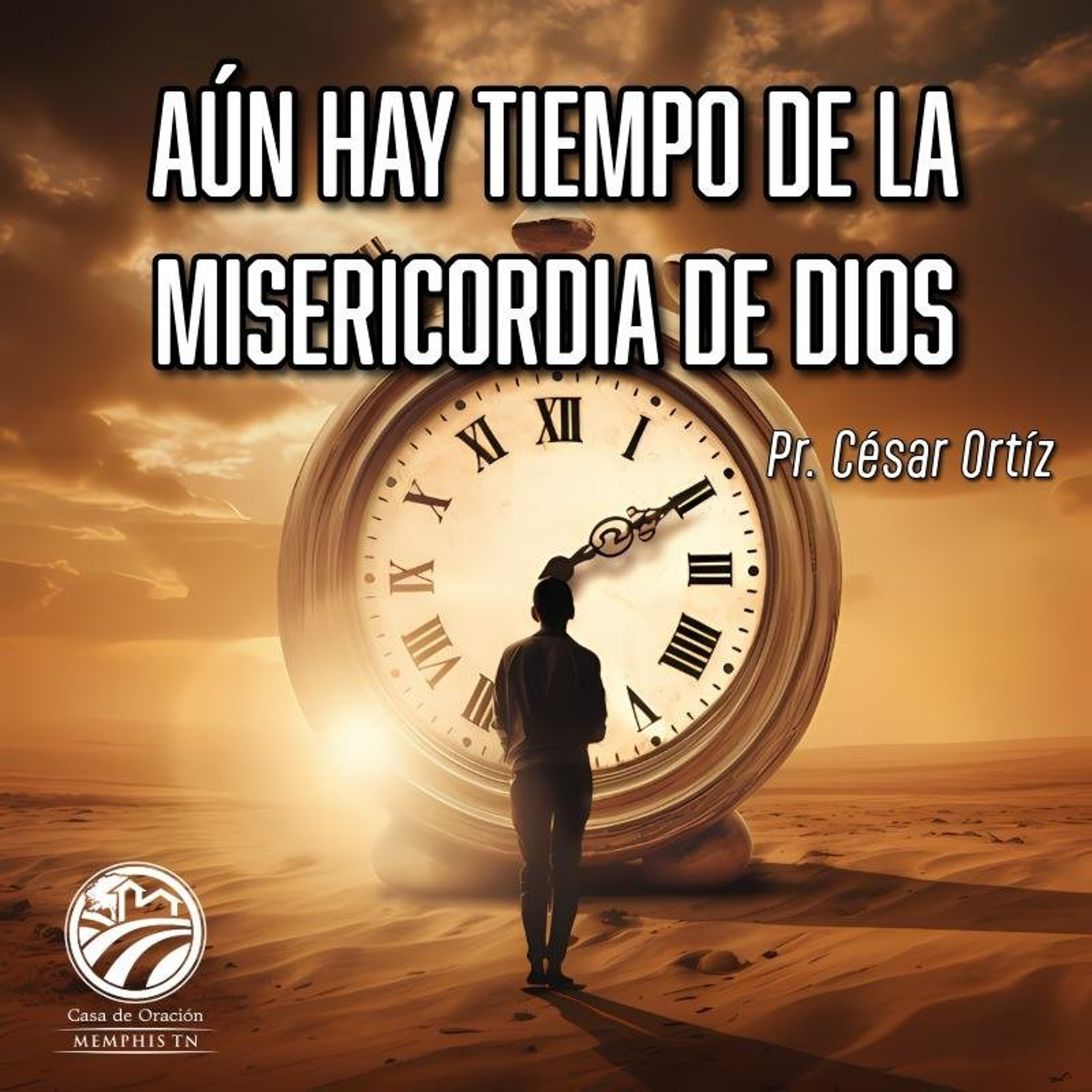 Aún hay tiempo de la MIsericordia de Dios | César Ortíz | 08/02/26 episode artwork