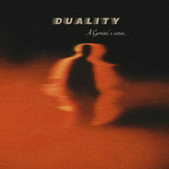 Duality: A Gemini’s curse