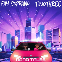 Fay Soprano FT. TwoThree(Road Tales PT.1)