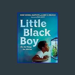 {pdf} ⚡ Little Black Boy: Oh, the Things You Will Do! Full Pages
