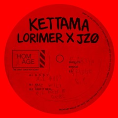 KETTAMA - RAW CUTS (LORIMER X JZØ Edit)