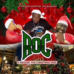 Roca B - Rock It Around (Christmas Tree) feat Elm Boy Peg Produced by BlaqNMild