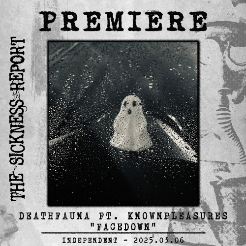 PREMIERE | DeathFauna ft. KNOWNPLEASURES - Facedown