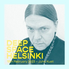 Deep Space Helsinki - 15th February 2023