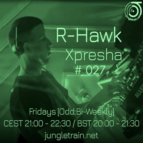 Xpresha #27 - R Hawk - 24 Jun 2022 - jungletrain.net