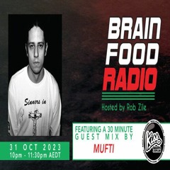 Brain Food Radio hosted by Rob Zile/KissFM/31-10-23/#2 NEXT WAVE ACID PUNX - MUFTI (GUEST MIX)