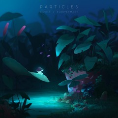 Sleepermane x Casiio - Particles