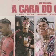 A Cara do Crime "NÓS INCOMODA"- MC Poze do Rodo | Bielzin | PL Quest | MC Cabelinho