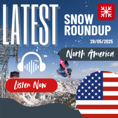 North America Weekly Snow News - 28/05/2025
