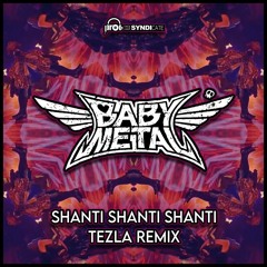 BABYMETAL - Shanti Shanti Shanti - Tezla RMX
