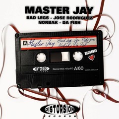 Bad Legs, Jose Rodriguez, Norbak, DA FISH - Master Jay