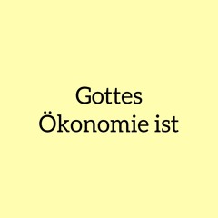Gottes Ökonomie ist, dass der Mensch wird genau wie Er | #419
