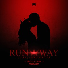 Galantis - Runaway (Aradia Bootleg)
