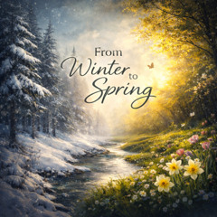 From Winter to Spring I Visual Poem