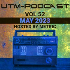 UTM - Podcast #052 By Metric [May 2023]