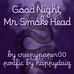 Good Night, Mr. Smoke Head