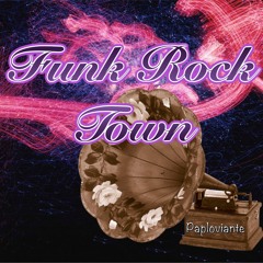 Funk Rock Town - Paploviante