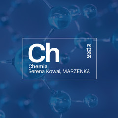 CHEMIA with MARZENKA