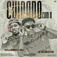 O Cubano Feat Dj Kalisboy- Cuidado com a Fama