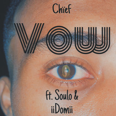 Chïef - Vow ft. Soulo x iiDomii