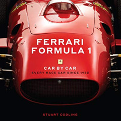 Access PDF 💕 Ferrari Formula 1 Car by Car: Every Race Car Since 1950 by  Stuart Codl