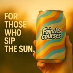 For Those Who Sip the Sun.