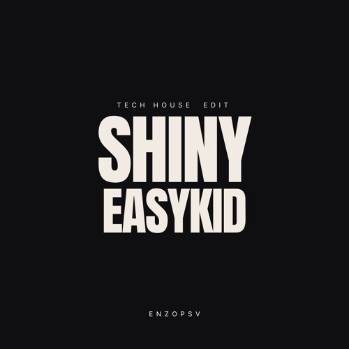 EASYKID - SHINY (Enzo Tech House Edit) || FREE DOWNLOAD