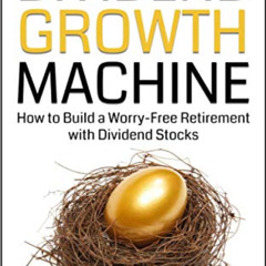 DOWNLOAD EBOOK 📘 Dividend Growth Machine: How to Build a Worry-Free Retirement with