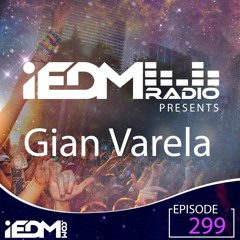 iEDM Radio Guest Mix - Gian Varela