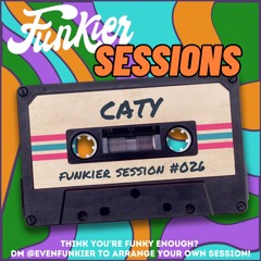 Funkier Session #026 - CaTy