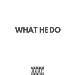 What He Do