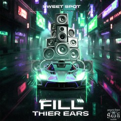 Sweet Spot - Fill Their Ears