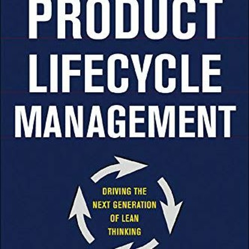 [ACCESS] KINDLE ✏️ Product Lifecycle Management: Driving the Next Generation of Lean