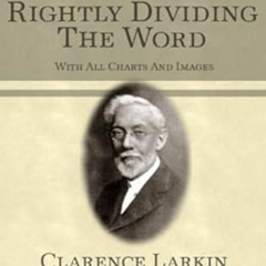 READ KINDLE 📖 Rightly Dividing The Word [Illustrated] by Clarence Larkin KINDLE PDF