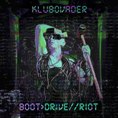 Klubovader - Boot Drive Riot Demo Reel