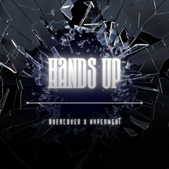 Hand's Up - Overcover X Hypernght
