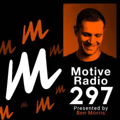 Motive Radio 297 - Presented by Ben Morris
