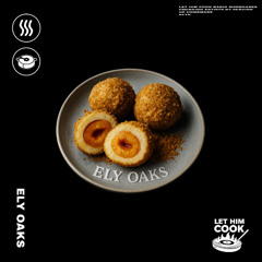 ELY OAKS | LET HIM COOK radio - Trance, UK Garage, Hard House