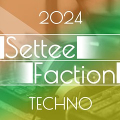 Techno - SetteeFaction - 20 - 07 - 24