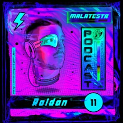 Roldan @ Malatesta Sound PODCAST 11