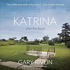[Read] PDF EBOOK EPUB KINDLE Katrina: After the Flood by  Gary Rivlin,Johnny Heller,Inc. Blackstone