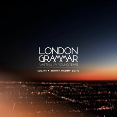 London Grammar - Wasting My Young Years (Lujni X Jonny Haddy Edit)