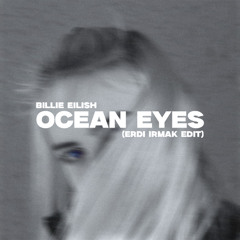 Billie Eilish - Ocean Eyes (Erdi Irmak Edit) [Free Download]