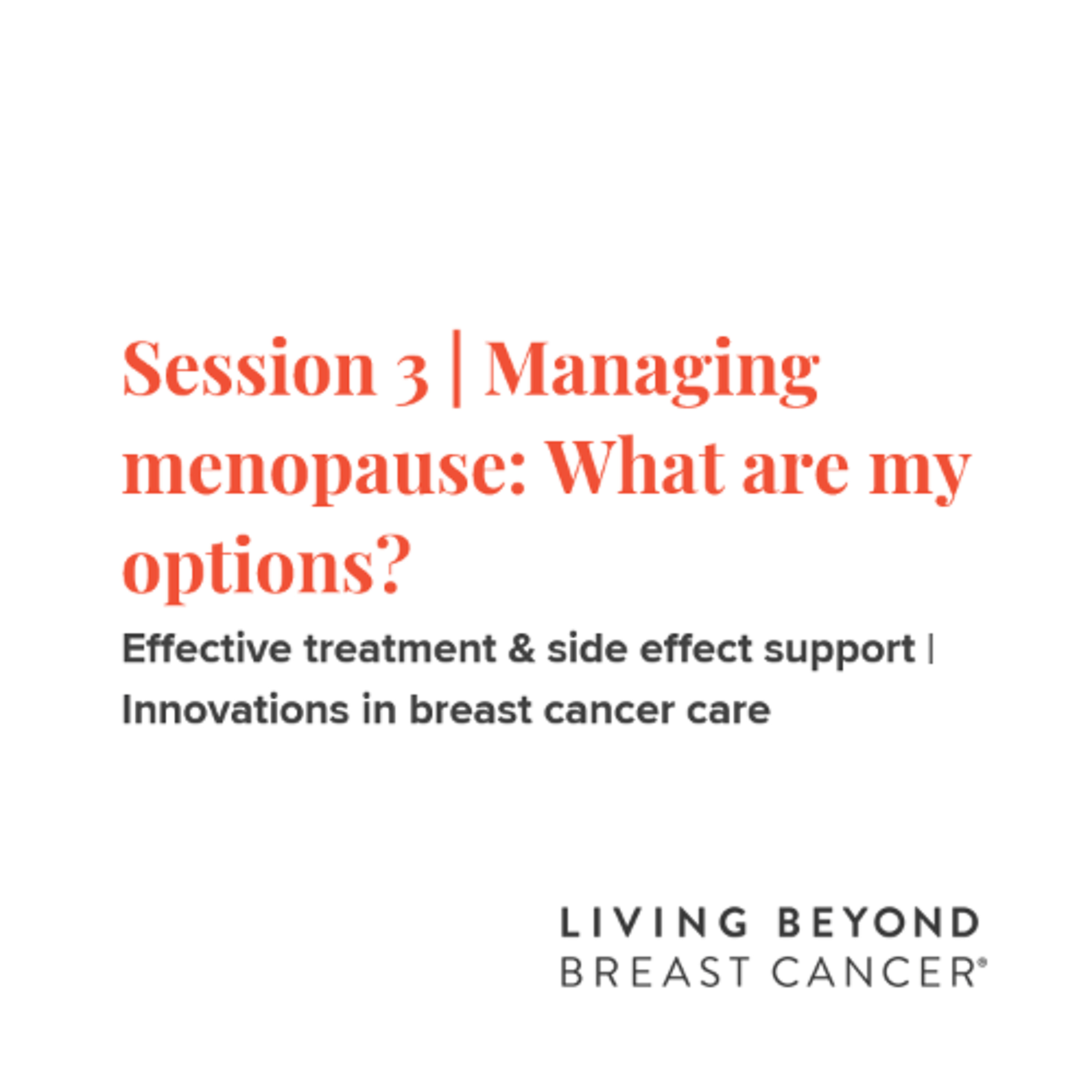 Managing menopause: What are my options? | Innovations in breast cancer care episode artwork