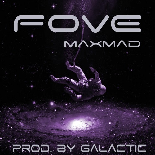 maxmad - *fove* w/ Galactic [spacesound]