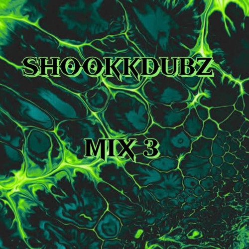 SHOOKKDUBZ MIX 3