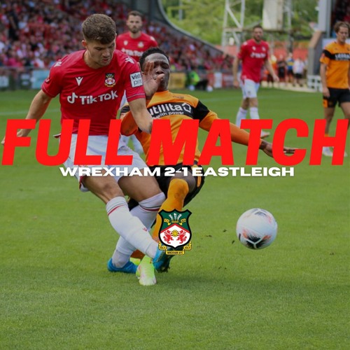 FULL MATCH | Wrexham 2 - 1 Eastleigh