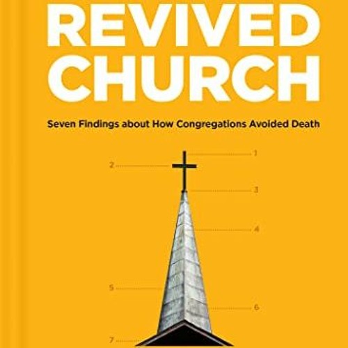 [PDF] ❤️ Read Anatomy of a Revived Church: Seven Findings of How Congregations Avoided Death (Ch