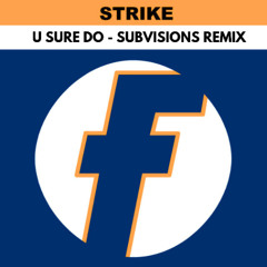 Strike - U Sure Do (Subvisions Remix) FREE DOWNLOAD