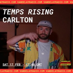 Temps Rising w/ Carlton (17.02.24)
